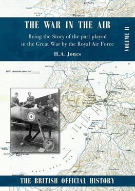 War in the Air. Being the Story of the part played in the Great War by the Royal Air Force