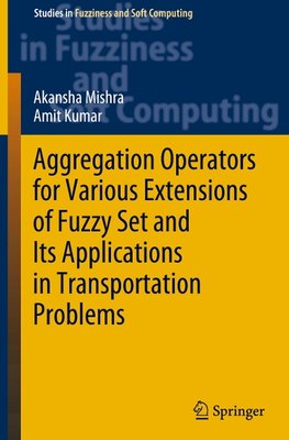 Aggregation Operators for Various Extensions of Fuzzy Set and Its Applications in Transportation Problems