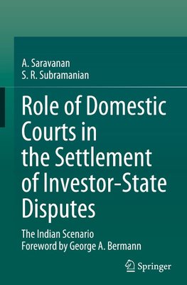 Role of Domestic Courts in the Settlement of Investor-State Disputes