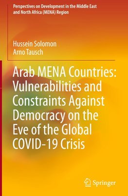 Arab MENA Countries: Vulnerabilities and Constraints Against Democracy on the Eve of the Global COVID-19 Crisis