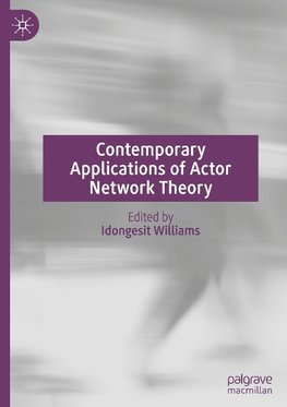 Contemporary Applications of Actor Network Theory