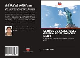 LE RÔLE DE L'ASSEMBLÉE GÉNÉRALE DES NATIONS UNIES