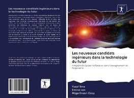 Les nouveaux candidats ingénieurs dans la technologie du futur