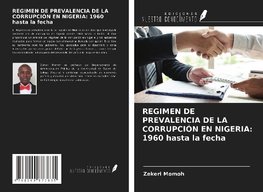 REGIMEN DE PREVALENCIA DE LA CORRUPCIÓN EN NIGERIA: 1960 hasta la fecha