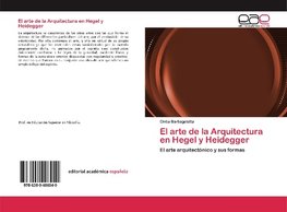 El arte de la Arquitectura en Hegel y Heidegger