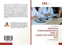 PROTOCOLE D'AMELIORATION DE LA PRISE EN CHARGE DES CANCERS DE SEIN