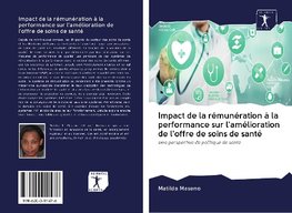 Impact de la rémunération à la performance sur l'amélioration de l'offre de soins de santé