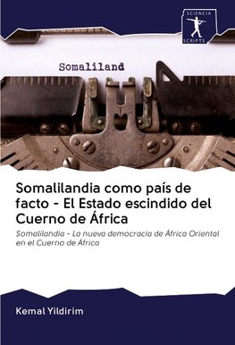 Somalilandia como país de facto - El Estado escindido del Cuerno de África