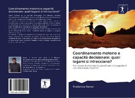 Coordinamento motorio e capacità decisionale: quali legami si intrecciano?