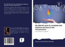 Ma liberté dans le contexte des réseaux sociaux et des influenceurs