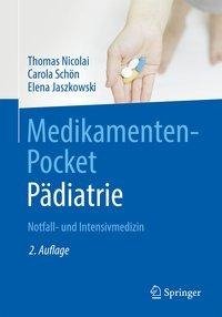 Medikamenten-Pocket Pädiatrie - Notfall- und Intensivmedizin