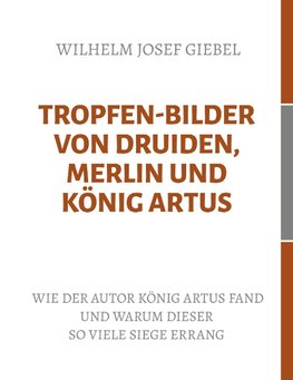 Tropfen-Bilder von Druiden, Merlin und König Artus