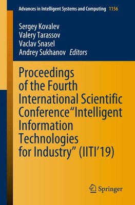 Proceedings of the Fourth International Scientific Conference "Intelligent Information Technologies for Industry" (IITI'19)