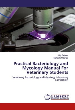 Practical Bacteriology and Mycology Manual For Veterinary Students