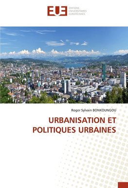 URBANISATION ET POLITIQUES URBAINES