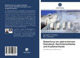 Bewertung von gebrochenem Steinstaub, Hochofenschlacke und Kupferschlacke