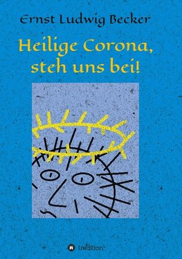 Heilige Corona, steh uns bei!