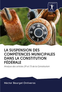 LA SUSPENSION DES COMPÉTENCES MUNICIPALES DANS LA CONSTITUTION FÉDÉRALE