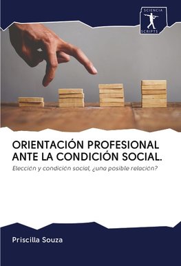 ORIENTACIÓN PROFESIONAL ANTE LA CONDICIÓN SOCIAL.