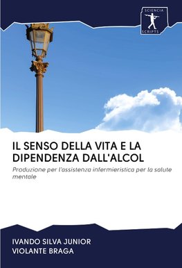 IL SENSO DELLA VITA E LA DIPENDENZA DALL'ALCOL