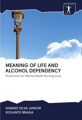 MEANING OF LIFE AND ALCOHOL DEPENDENCY