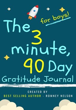 The 3 Minute, 90 Day Gratitude Journal for Boys