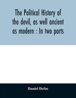 The political history of the devil, as well ancient as modern