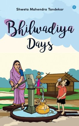 Bhilwadiya Days