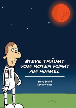 Steve träumt vom roten Punkt am Himmel