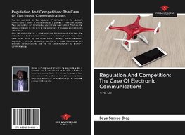 Regulation And Competition: The Case Of Electronic Communications