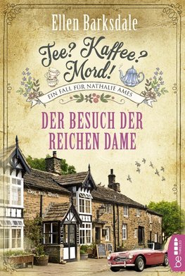 Tee? Kaffee? Mord! Der Besuch der reichen Dame