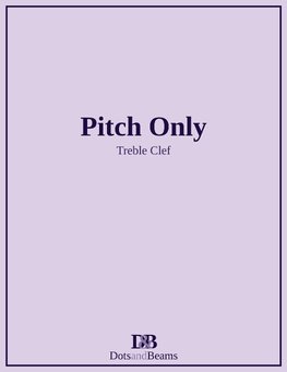 Pitch Only - Treble Clef