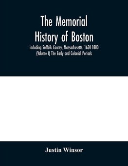 The memorial history of Boston