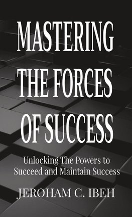 MASTERING  THE FORCES  OF SUCCESS