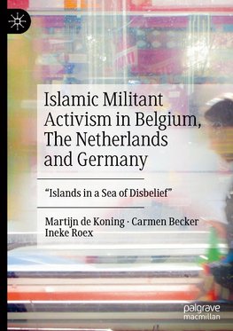 Islamic Militant Activism in Belgium, The Netherlands and Germany