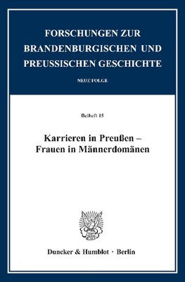 Karrieren in Preußen - Frauen in Männerdomänen