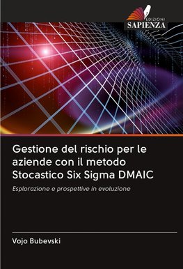 Gestione del rischio per le aziende con il metodo Stocastico Six Sigma DMAIC