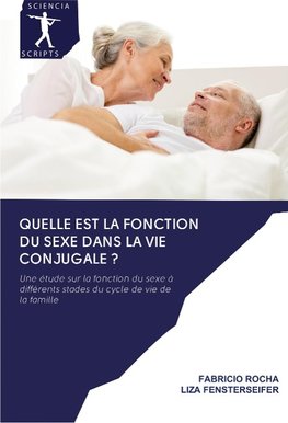 Quelle est la fonction du sexe dans la vie conjugale ?