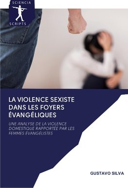 LA VIOLENCE SEXISTE DANS LES FOYERS ÉVANGÉLIQUES