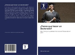 ¿Tienes que hacer un doctorado?