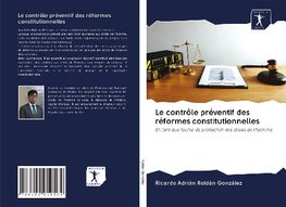 Le contrôle préventif des réformes constitutionnelles