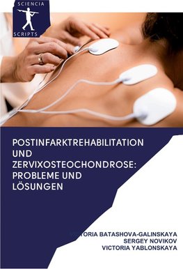 Postinfarktrehabilitation und Zervixosteochondrose: Probleme und Lösungen