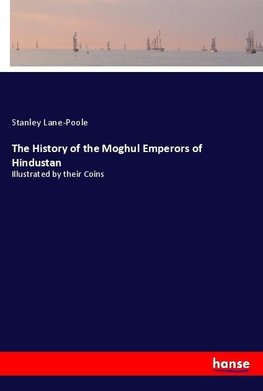 The History of the Moghul Emperors of Hindustan