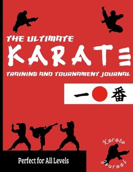 The Ultimate Karate Training and Tournament Journal