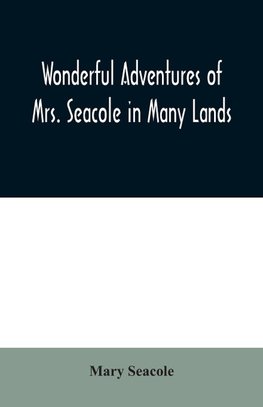 Wonderful Adventures of Mrs. Seacole in Many Lands