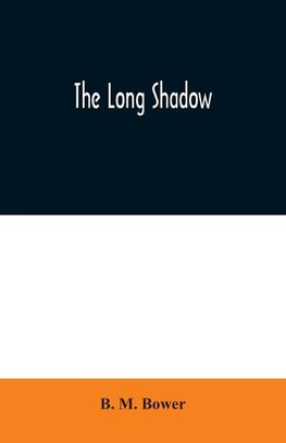 The Long Shadow