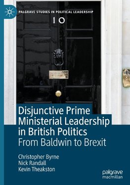 Disjunctive Prime Ministerial Leadership in British Politics