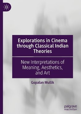 Explorations in Cinema through Classical Indian Theories