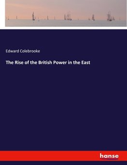 The Rise of the British Power in the East