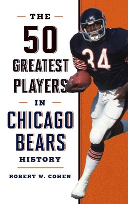 The 50 Greatest Players in Chicago Bears History